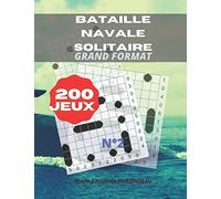BATAILLE NAVALE SOLITAIRE GRAND FORMAT: 200 JEUX | GRILLES 10 x 10 cases | N°2 | 200 casse-têtes pour enfants et adultes | livre de jeux avec solutions | grand format 8.5 x 11 "