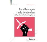 Bataille rangée sur le front éolien: Sociologie des contre-mobilisations énergétiques