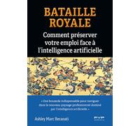 Bataille royale Comment préserver votre emploi face à l'IA - Ashley Marc Recanati - Fyp - broché - Guide