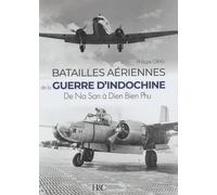 Batailles Aériennes De La Guerre D'indochine - De Na San À Dien Bien Phu