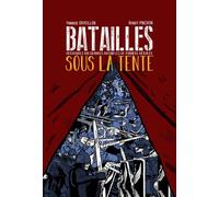 Batailles sous la tente - Yannick Orveillon - Pierre De Taillac - broché - Bande dessinée
