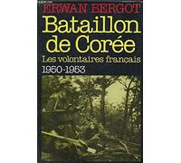 Bataillon de Corée (Les volontaires français 1950-1953)