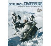 Bataillons de chasseurs: Les Diables Bleus : une troupe d'élite
