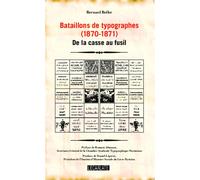 Bataillons de typographes (1870-1871) De la casse au fusil - Bernard Boller - L'harmattan - broché - Etude