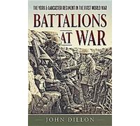 Bataillons en guerre : le York & Lancaster Regiment pendant la Première Guerre mondiale