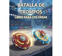 BATALLA DE TROMPOS LIBRO PARA COLOREAR: Enfrentamientos a alta velocidad , increibles rombos chocan en duelos épicos.