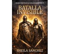 Batalla Invisible: Descubre cómo vencer las luchas internas que nadie ve