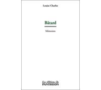 Bâtard - Charles Louise - Du Pantheon Eds - broché - Roman
