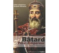 Bâtard, Père d'Empereur