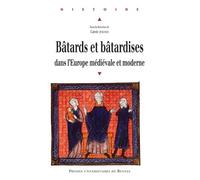 Bâtards Et Bâtardises Dans L'europe Médiévale Et Moderne