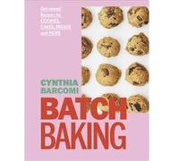 Batch Baking - Cynthia Barcomi - Dorling Kindersley Ltd - Livre en Anglais - Hardback Cynthia BarcomiCynthia Barcomi (Auteur)