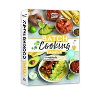 Batch cooking Family - La méthode simple pour toute la famille