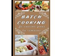 Batch cooking je cuisine pour la semaine: Mon planificateur de menus avec pages de recettes et listes de courses à remplir. Pour une année de préparation culinaire. Format 17x24.4cm, 158 pages.