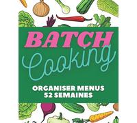 Batch Cooking : organiser menus 52 semaines | Cuisiner en 2h pour toute la semaine: Planificateur à remplir