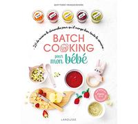 Batch Cooking Pour Mon Bébé - 2h De Cuisine Le Dimanche Pour Qu'il Mange Bien Toute La Semaine