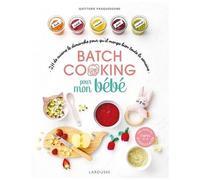 Batch Cooking Pour Mon Bébé - 2h De Cuisine Le Dimanche Pour Qu'il Mange Bien Toute La Semaine