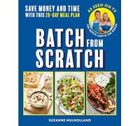 Batch From Scratch: Save money and time with this as seen on screen 28-day meal plan