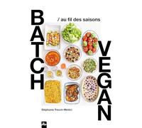 Batch vegan au fil des saisons Stéphanie Tresch Medici (Auteur)