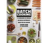 Batchcooking Préparez en 2h les repas de la semaine - Philippe Chavanne - Artemis Eds - broché - Guide