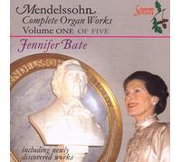 Bate Jennifer - Mendelssohn: Complete Organ Works, Vol. 1