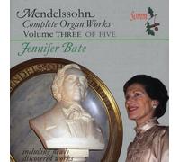 Bate Jennifer - Mendelssohn: Complete Organ Works, Vol. 3 of 5 [Import]
