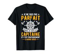 Bateau Capitaine suis Pas Parfait mais Je suis Le Bateaux T-Shirt