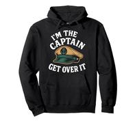 Bateau Nautique I'm The Captain Get Over It Funny Saying Sweat à Capuche