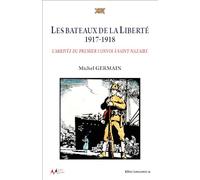 Bateaux de la liberté 1917 - 1918 - L'arrivée du premier convoi à Saint-Nazaire - Armes & Armées