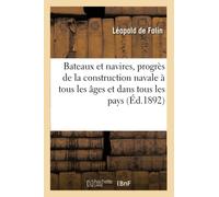 Bateaux et navires, progrès de la construction navale à tous les âges et dans tous les pays