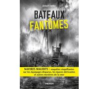 Bateaux fantômes disparitions étranges d'hier et d'aujourd'hui