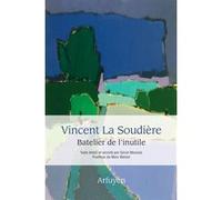 Batelier de l'inutile Vincent La Soudière (Auteur), Sylvia Massias (Préface), Marc Wetzel (Préface)