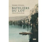 Bateliers du Lot - Pierre Poujol - Rouergue - broché - Etude