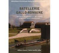 Batellerie Gallo-Romaine: pratiques régionales et influences maritimes méditerranéennes