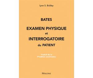 Bates : Examen physique et interrogatoire du patient Traduit de la 9e édition américaine - S.Lynn Bickley - Maloine - broché - Scolaire / Universitaire