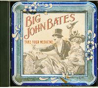 Bates, John -Big- - Take Your Medicine