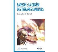 Bateson la genèse des thérapies familiales Jean-Claude Benoit (Auteur)
