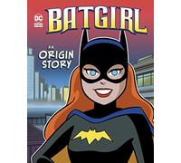 Batgirl: An Origin Story (DC Super Heroes Origins)