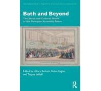 Bath and Beyond: The Social and Cultural World of the Georgian Assembly Room