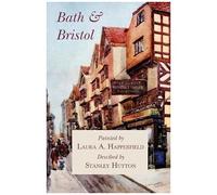 Bath And Bristol - Painted By Laura A. Happerfield, Descibed By Stanley Hutton