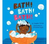 Bath Bath Bath by Douglas Florian & Illustrated by Christiane Engel Douglas Florian Illustrated by Christiane Engel (Auteur)