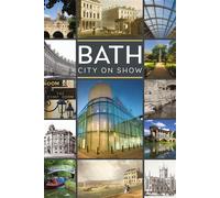 Bath: City on Show - Dan Brown - The History Press - ebook (ePub) - Livre