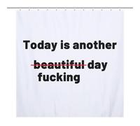 Bath CurtainRideau Douche Imperméable Opaque 69.69x70.87Inch（177x180cm） 12 Crochets Plastique + Oeillets Métal, Résistant Chaleur Today is Another Fucking Day