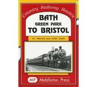 Bath Green Park to Bristol - [Version Originale] Vic Mitchell, Keith Smith (Auteur)