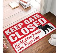 Bath Mat Under | Keep Gate Closed No Matter What The Pug Say - Panneau de porte léger/d'hiver - Tapis d'extérieur pour porte d'entrée et porte arrière, lavable pour chambre à coucher et grand