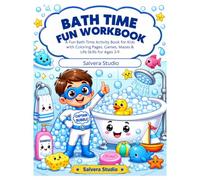 Bath Time Fun Workbook. A Fun Bath Time Activity Book for Kids with Coloring Pages, Games, Mazes & Life Skills for Ages 3-9: Fun Bath Time Activities, ... for Preschool and Early Elementary Kids