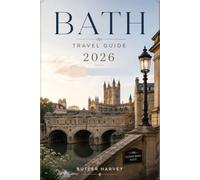 Bath Travel Guide 2026: The Local Guide to Secret Alleys, Historic Pubs, Artisan Markets, and Hidden Gems