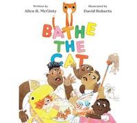 Bathe the Cat by Alice B. McGinty Alice B. McGinty (Auteur)