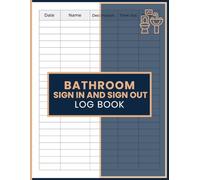 Bathroom Sign In and Sign Out Log Book: Restroom Entry and Exit Record Book for Tracking Usage Time and Maintaining Organized Facility Logs