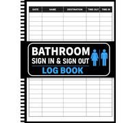 Bathroom Sign In and Sign Out Log Book: Restroom Sign-In/Out Record Sheets for Schools, Classrooms, Offices, Students, Employees, and Facilities | 120 Pages | 8.5 x 11 in.