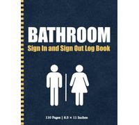 Bathroom Sign In and Sign Out Log Book: Simple Record Book for Tracking Time Out, Time In, Destination and Initials